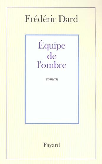 Couverture du livre « Équipe de l'ombre » de Frederic Dard aux éditions Fayard