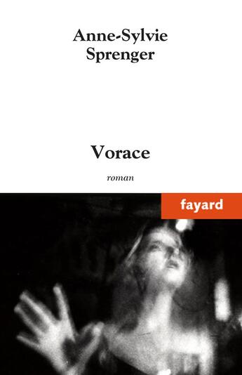 Couverture du livre « Vorace » de Sprenger-A.S aux éditions Fayard