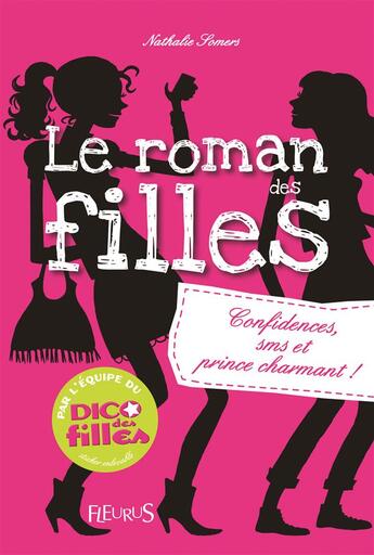 Couverture du livre « Le roman des filles t.1 ; confidences, sms et prince charmant ! » de Nathalie Somers aux éditions Fleurus