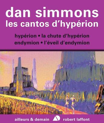 Couverture du livre « Les cantos d'Hypérion ; l'intégrale » de Dan Simmons aux éditions Robert Laffont