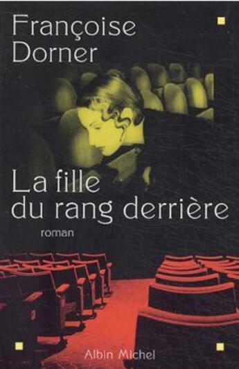 Couverture du livre « La Fille du rang derrière » de Francoise Dorner aux éditions Albin Michel
