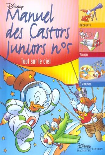 Couverture du livre « Le manuel des Castors Juniors t.5 ; tout sur le ciel » de  aux éditions Disney Hachette