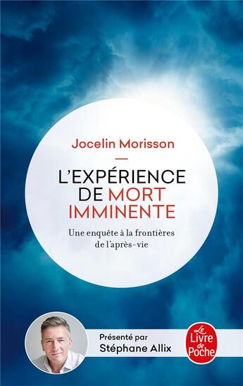 Couverture du livre « L'expérience de mort imminente ; une enquête à la frontière de l'après-vie » de Jocelin Morisson aux éditions Le Livre De Poche