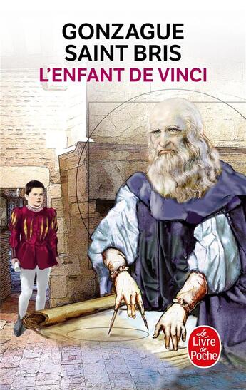 Couverture du livre « L'enfant de vinci » de Gonzague Saint Bris aux éditions Le Livre De Poche