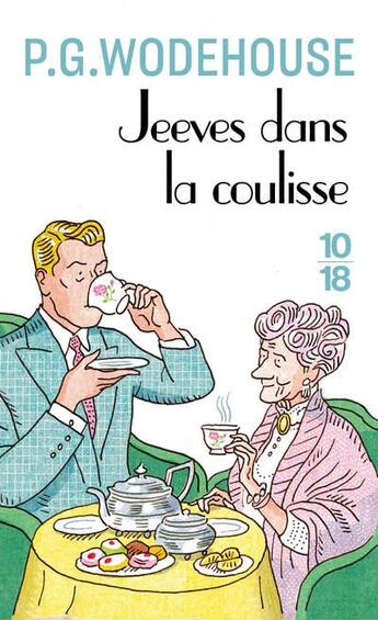 Couverture du livre « Jeeves dans la coulisse » de Pelham Grenville Wodehouse aux éditions 10/18