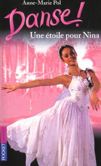 Couverture du livre « Danse ! Tome 10 : une étoile pour Nina » de Anne-Marie Pol aux éditions Pocket Jeunesse