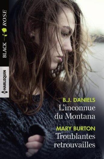 Couverture du livre « L'inconnue du Montana ; troublantes retrouvailles » de B. J. Daniels et Mary Burton aux éditions Harlequin