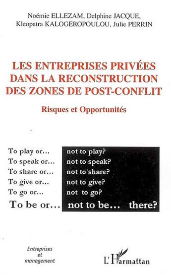 Couverture du livre « Les entreprises privées dans la reconstruction des zones de post-conflit ; risques et opportunités » de  aux éditions L'harmattan