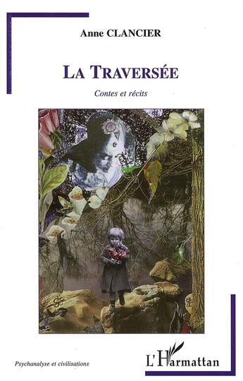 Couverture du livre « La traversée ; contes et récits » de Anne Clancier aux éditions L'harmattan