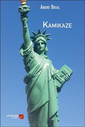 Couverture du livre « Kamikaze » de Andre Brial aux éditions Editions Du Net