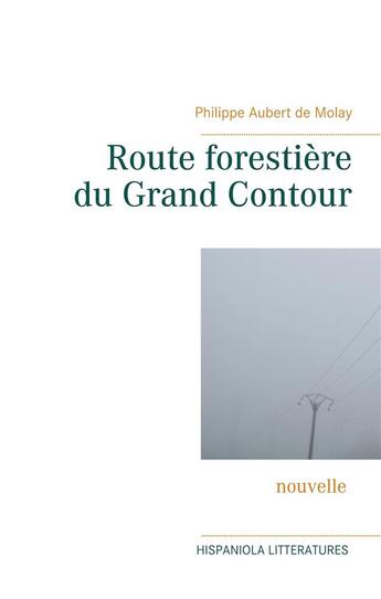 Couverture du livre « Route forestiere du grand contour » de Aubert De Molay P. aux éditions Books On Demand