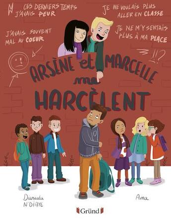 Couverture du livre « Arséne et Marcelle me harcèlent » de Ama et Diariata N'Diaye aux éditions Grund