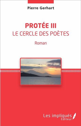 Couverture du livre « Protée Tome 3 ; le cercle des poètes » de Pierre Gerhart aux éditions Les Impliques