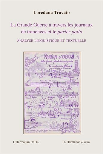 Couverture du livre « La Grande Guerre à travers les journaux de tranchées et le parler poilou ; analyse linguistique et textuelle » de Loredana Trovato aux éditions L'harmattan