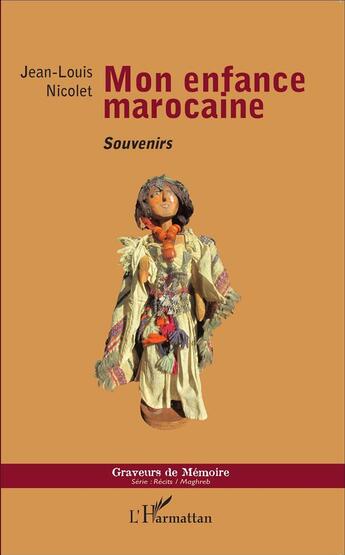 Couverture du livre « Mon enfance marocaine, souvenirs » de Jean-Louis Nicolet aux éditions L'harmattan