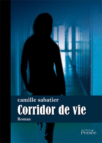 Couverture du livre « Corridor de vie » de Camille Sabatier aux éditions Persee