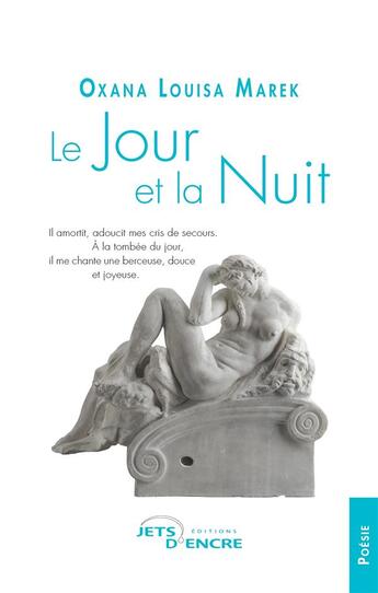 Couverture du livre « Le jour et la nuit » de Oxana Louisa Marek aux éditions Jets D'encre