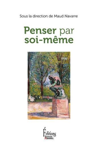 Couverture du livre « Penser par soi-même » de Maud Navarre aux éditions Sciences Humaines