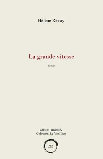 Couverture du livre « La grande vitesse » de Revay Helene aux éditions Unicite