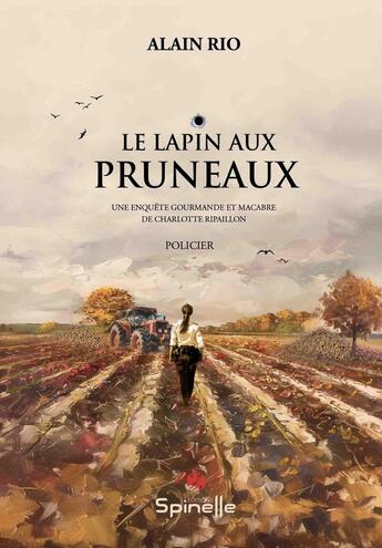 Couverture du livre « Le lapin aux pruneaux » de Alain Rio aux éditions Spinelle