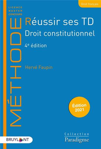 Couverture du livre « Réussir ses TD ; droit constitutionnel (édition 2021) » de Herve Faupin aux éditions Bruylant