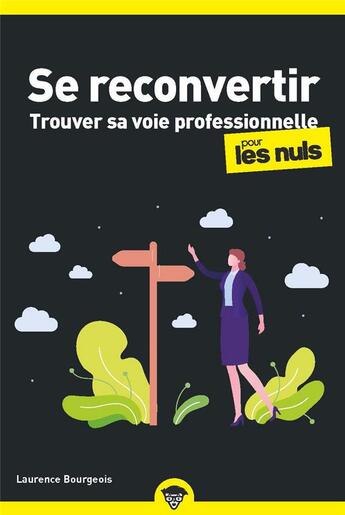 Couverture du livre « Se reconvertir pour les nuls : trouver sa voie professionnelle » de Laurence Bourgeois aux éditions First