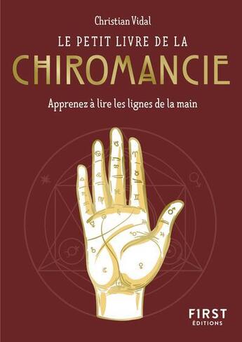 Couverture du livre « Le petit livre de la chiromancie : apprenez à lire les lignes de la main » de Christian Vidal aux éditions First