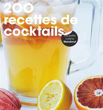 Couverture du livre « 200 recettes de coktails » de  aux éditions Marabout