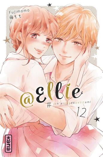 Couverture du livre « @Ellie #je n'ai pas besoin de petit ami Tome 12 » de Fujimomo aux éditions Kana