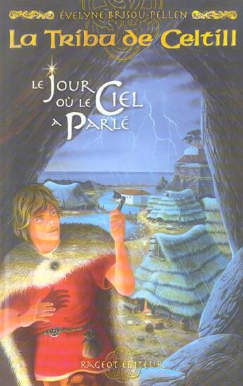 Couverture du livre « La Tribu de Celtill Tome 1 : Le jour où le ciel a parlé » de Evelyne Brisou-Pellen aux éditions Rageot