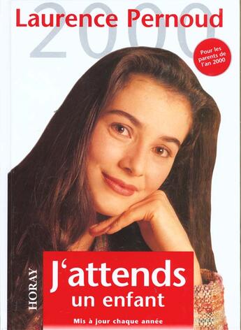 Couverture du livre « J'Attends Un Enfant 2000 » de Laurence Pernoud aux éditions Horay