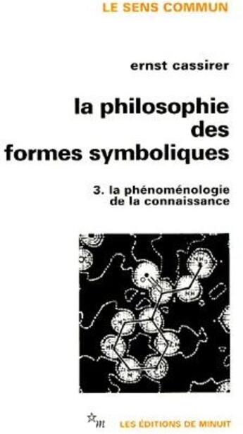 Couverture du livre « La philosophie des formes symboliques Tome 3 : la phénoménologie de la connaissance » de Ernst Cassirer aux éditions Minuit