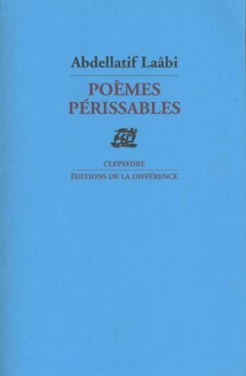 Couverture du livre « Poemes perissables » de Abdellatif Laabi aux éditions La Difference