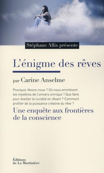 Couverture du livre « L'énigme des rêves ; une enquête aux frontières de la conscience » de Stephane Allix et Carine Anselme aux éditions La Martiniere