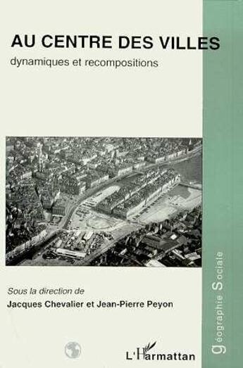 Couverture du livre « Au centre des villes - dynamiques et recompositions » de  aux éditions L'harmattan