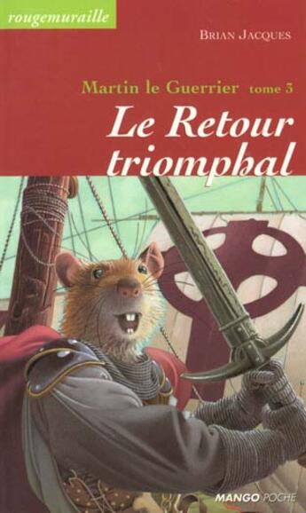 Couverture du livre « Rougemuraille - Martin le guerrier Tome 3 : le retour triomphal » de Brian Jacques aux éditions Mango