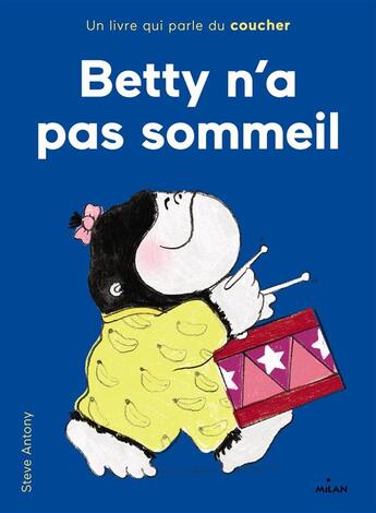 Couverture du livre « Betty n'a pas sommeil » de Steve Antony aux éditions Milan