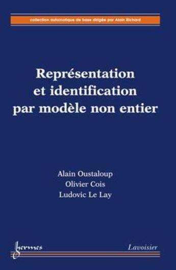 Couverture du livre « Representation et identification par modele nonentier » de Oustaloup aux éditions Hermes Science Publications