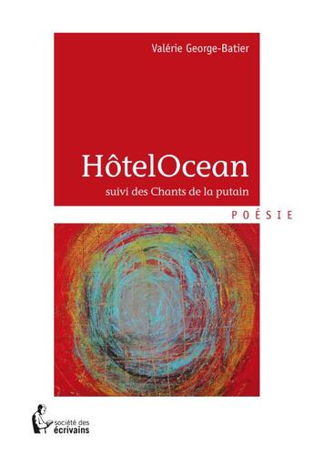 Couverture du livre « Hôtelocéan ; les chants de la putain » de Valerie George-Batier aux éditions Societe Des Ecrivains