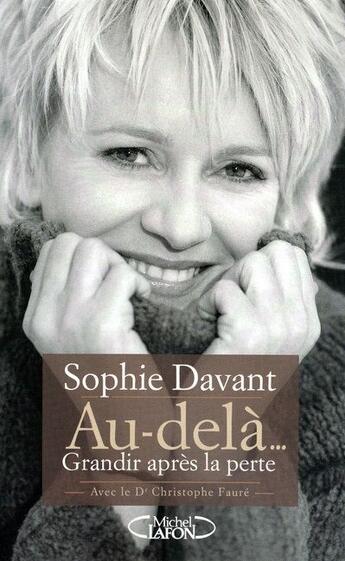 Couverture du livre « Au-delà... grandir après la perte » de Sophie Davant aux éditions Michel Lafon