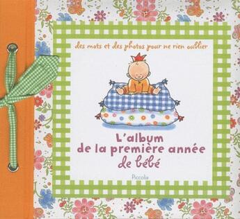 Couverture du livre « Des mots et des photos pour ne rien oublier ; l'album de la première année de bébé » de Piccolia aux éditions Piccolia