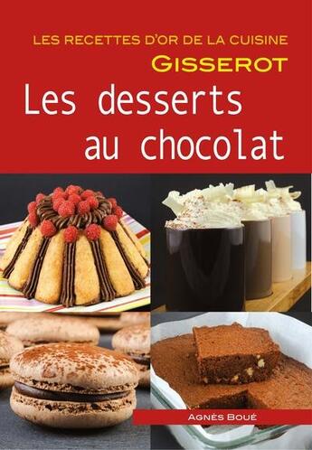 Couverture du livre « Les desserts au chocolat » de Agnes Boue aux éditions Gisserot