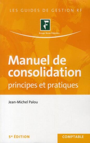 Couverture du livre « Manuel de consolidation » de Jean-Michel Palou aux éditions Revue Fiduciaire