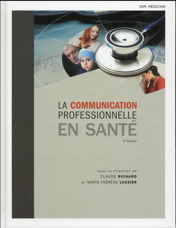 Couverture du livre « La communication professionnelle en sante 2e ed - livre broche + etext 12 mois » de Richard/Lussier aux éditions Renouveau Pedagogique