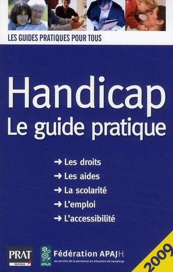 Couverture du livre « Personnes handicapées ; le guide pratique (édition 2009) » de Apajh aux éditions Prat