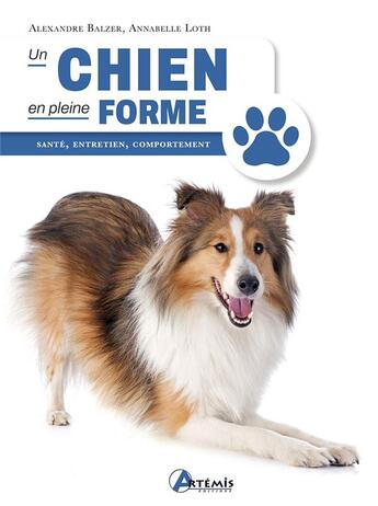 Couverture du livre « Un chien en pleine forme » de Alexandre Balzer aux éditions Artemis