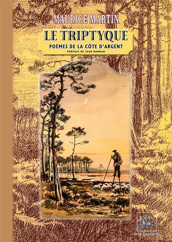 Couverture du livre « Le tryptique poèmes de la Côte d'Argent » de Maurice Martin aux éditions Editions Des Regionalismes