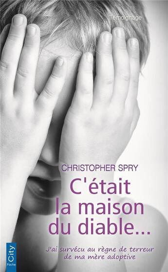 Couverture du livre « C'était la maison du diable... » de Christopher Spry aux éditions City