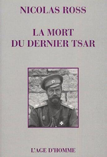 Couverture du livre « La mort du dernier tsar » de Nicolas Ross aux éditions L'age D'homme