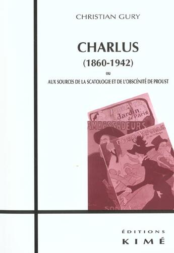 Couverture du livre « Charlus (1860-1951) - aux sources de la scatologie et / proust » de Christian Gury aux éditions Kime